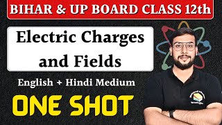 Electric Charges amp Fields Explained in One Shot  इलेक्ट्रिक चार्ज और फील्ड  Bihar amp UP Board 2024 [upl. by Asiaj]