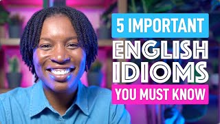 5 ENGLISH IDIOMS YOU MUST KNOW [upl. by Lillis58]