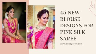 45 New blouse Designs for Pink Silk Saree  Pink Saree Blouse Designs [upl. by Robinette66]