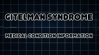 Gitelman syndrome Medical Condition [upl. by Nerdna]