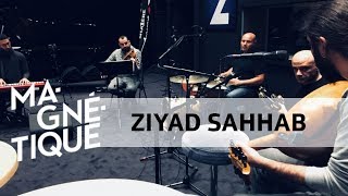 Scènes Magnétique Ziyad Sahhab 8 décembre 2017 [upl. by Tivad145]