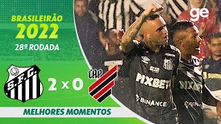 SANTOS 2 X 0 ATHLETICOPR  MELHORES MOMENTOS  28ª RODADA BRASILEIRÃO 2022  geglobo [upl. by Acisse]