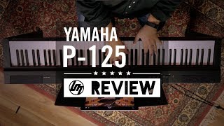 Yamaha P125 Digital Piano Review  Better Music [upl. by Licha72]