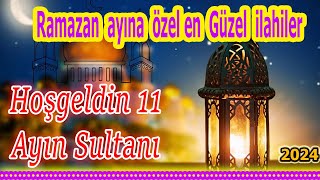 🌹En Güzel İlahiler🌹Karışık Özel İlahiler🌹Hoş Geldin Ramazan Ayı İlahileri🌹Yeni İlahi Dinle 2024 [upl. by Judy]