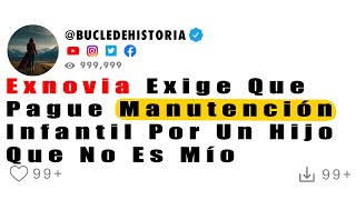 Exnovia exige que pague manutención infantil por un hijo que no es mío pero mi mamá está apoyando [upl. by Drawe]