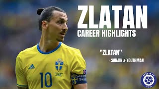 ZLATAN Career Highlights  quotZlatanquot  Sanji amp Youthman [upl. by Nwahshar501]