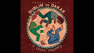 Dublin to Dakar Official Putumayo Version [upl. by Tremayne]