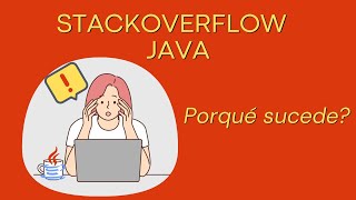 Porqué sucede un STACKOVERFLOW en java [upl. by Ynogoham]