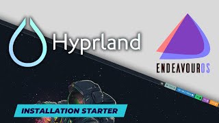 Install HYPRLAND on ENDEAVOUROS Base installation with the NEW Hyprland Starter script [upl. by Farika]