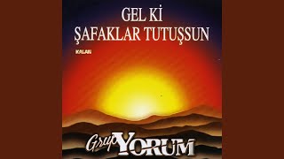 Gel Ki Şafaklar Tutuşsun [upl. by Alabaster]