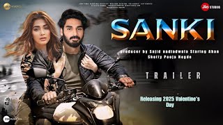 SANKI  Trailer  Ahan Shetty  Pooja Hegde  Sunil Shetty  Adnan Sheikh  Sajid Nadiadwala  2024 [upl. by Enilkcaj190]