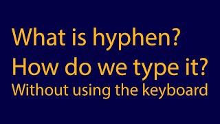 What is hyphen and how do we write it or type it without using your keyboard [upl. by Ule698]