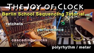 The Joy of Clock Pt 1 Modular Sequencing Tutorial for Berlin School Performance ratchet eurorack [upl. by Ahsiema386]