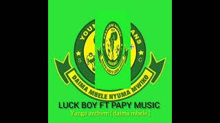 LUCK BOY FT PAPY MUSIC  yanga anthem  daima mbele  official audio [upl. by Farah]