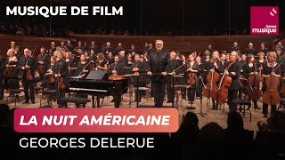 Georges Delerue  Grand Choral La Nuit Américaine de François Truffaut [upl. by Deadman]