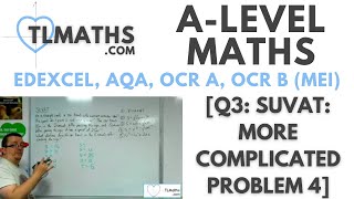 ALevel Maths Q312 SUVAT More Complicated Problem 4 [upl. by Philbo]