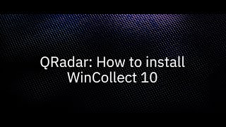 QRadar How to install WinCollect 10  Qradar Series Part 2 [upl. by Clinton]