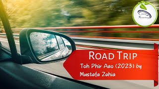 Road Trip Toh Phir Aao 2023 by Mustafa Zahia Video Capture by Camelia এর Kunjochaya [upl. by Cousin]