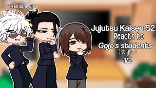 Jujutsu Kaisen S2 Reacts to Gojo’s Students 1st year PART 12 [upl. by Lorianna]