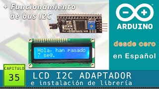 Arduino desde cero en Español  Capítulo 35  LCD I2C adaptador e instalación de librería específica [upl. by Kowal]