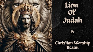 CHRISTIAN WORSHIP SONGS  LION OF JUDAH  YOU REIGN AND ROAR [upl. by Jem]