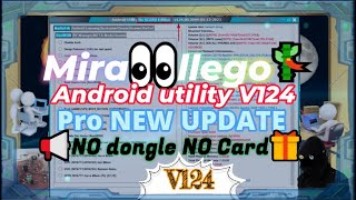 Mira👀llego🎋Android utility V124 Pro NEW UPDATE 📢NO dongle NO Card🎁 [upl. by Odnalor]