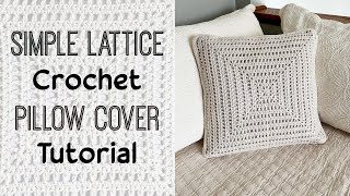 Simple Lattice Crochet Square Pillow Cover Tutorial [upl. by Bremen579]