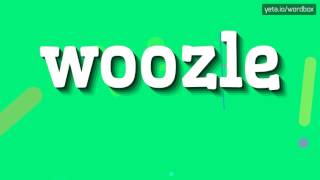 WOOZLE  HOW TO SAY WOOZLE woozle [upl. by Boleyn]