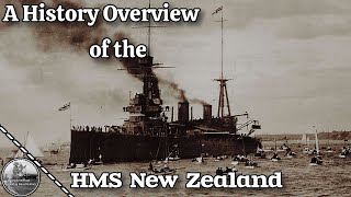 The HMS New Zealand A Ship Surrounded by Luck but Obsolete even before Her Keel would be Laid [upl. by Nart]