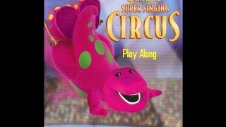 Barneys Super Singing Circus Play Along [upl. by Ecirpac]