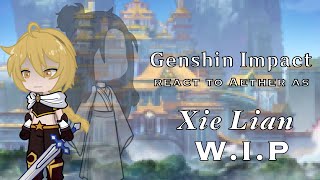 Genshin Impact react to Aether as Xie Lian  Heaven Official’s Blessing Tgcf  WIP [upl. by Assenay]