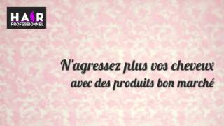 Hair Professionnel exigez le meilleur pour vos cheveux [upl. by Fagaly]