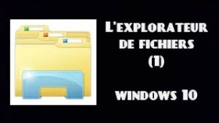 Comment ça marche lexplorateur de fichiers sous windows 10 [upl. by Montford522]