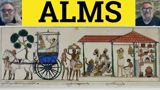 🔵 Alms Meaning  Alms Definition  Alms Defined  Almshouses  Formal Literary Vocabulary [upl. by Zachary]