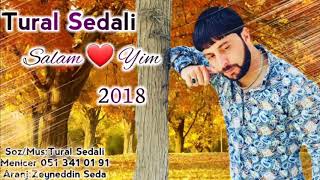 Tural Sedali  Salam Ureyim Salam 2018 [upl. by Nananne]