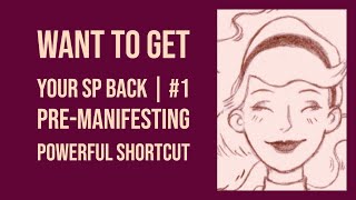 Want your SP back  1 Premanifesting shortcut that works 100 [upl. by Yntruoc215]