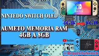 Nintendo Switch OLED Aunmentamos memoria RAM de 4GB a 8GB [upl. by Heimlich]