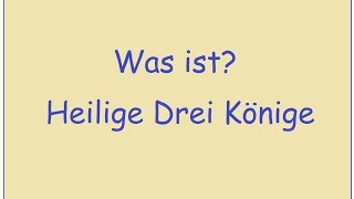 Was ist  Heilige Drei Könige [upl. by Chelton860]