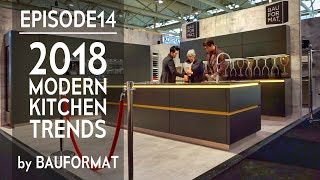 🎥14 2018 Modern Kitchen Trends by Bauformat [upl. by Darryl]