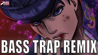 Josukes Theme  Diamond Is Unbreakable  BASS TRAP REMIX [upl. by Nonez]