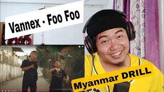 Vannex  Foo Foo  Myanmar Drill 🔥🔥    REACTION [upl. by Yrtneg664]