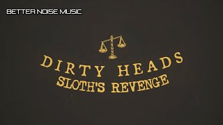 Dirty Heads  Sloths Revenge Official Lyric Video [upl. by Pang]