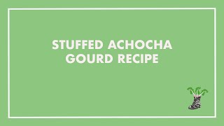 Stuffed Achocha Recipe [upl. by Aleinad594]