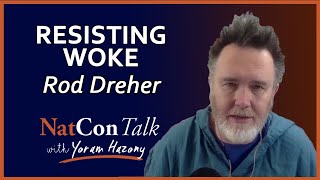 Yoram Hazony with Rod Dreher  Resisting Woke  NatConTalk [upl. by Alakam763]