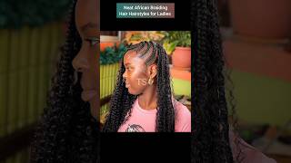 Neat African Braiding Hair Hairstyles for Ladies shorts hairstyles braids cornrows [upl. by Anear]