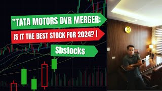 quotTata Motors DVR Merger Is It the Best Stock for 2024  Stock Analysis by SBStocksquot [upl. by Cosme]