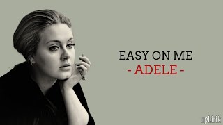 Adele  Easy On Me Lirik dan Terjemahan [upl. by Ahseneuq26]