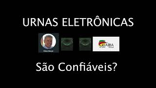 Urnas Eletrônicas São Confiáveis [upl. by Shama]