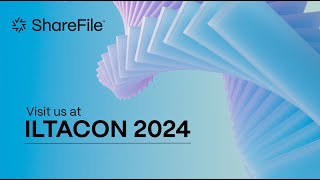 Experience ShareFile at ILTACON 2024 [upl. by Siroved582]