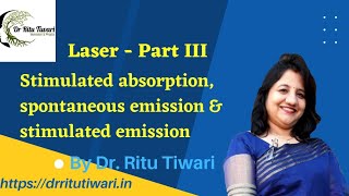 Laser Part IIl Stimulated Absorption Spontaneous Emission amp Stimulated Emissionlaser [upl. by Gnidleif]